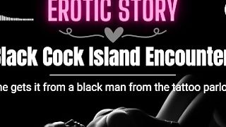 [big Black Cock Erotic Audio Story] Black Meatpipe Island Encounter